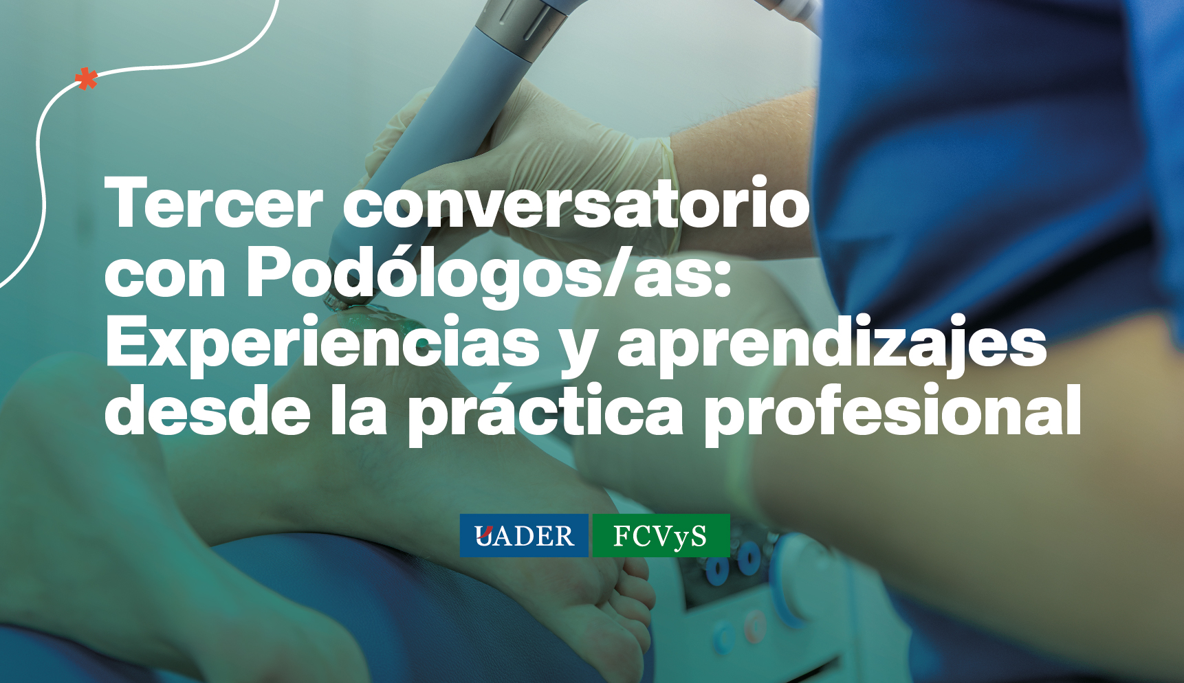 Se viene el "Tercer conversatorio con Podólogos/as: Experiencias y aprendizajes desde la práctica profesional"
